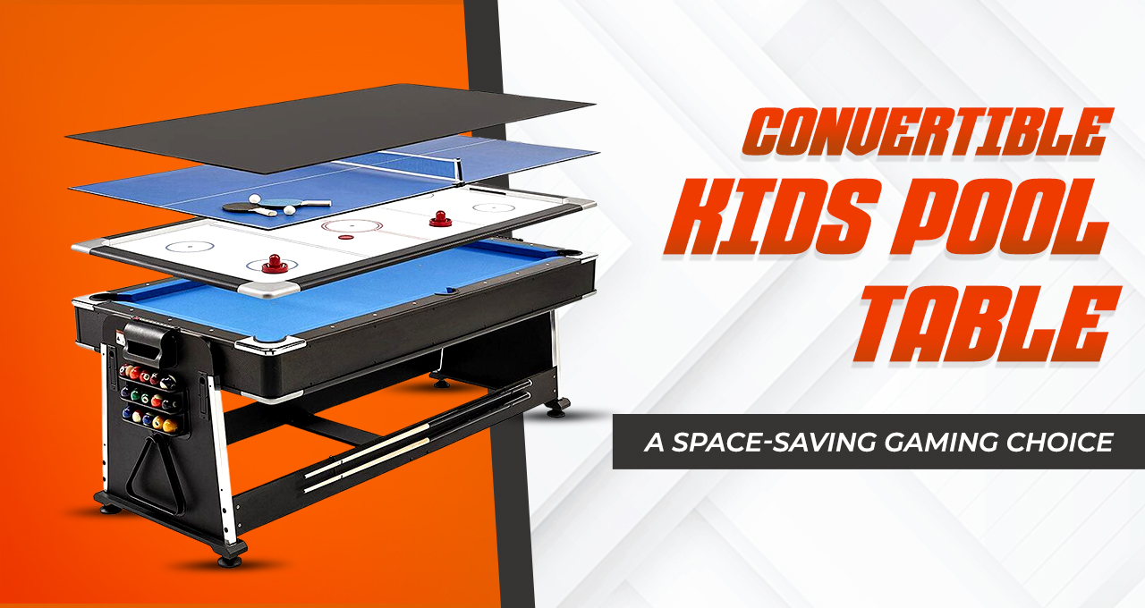 Is a Kids Pool Table Truly a Space-saving Gaming Solution? Unfold the Secret!